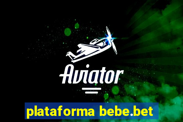 plataforma bebe.bet